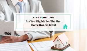 Are you Eligible for the First Home Owners Grant