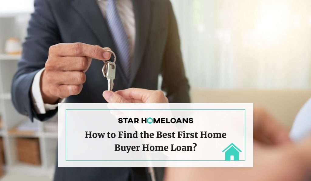 How to Find the Best First Home Buyer Home Loan