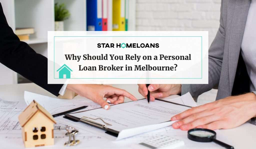 Why Should You Rely on a Personal Loan Broker in Melbourne?