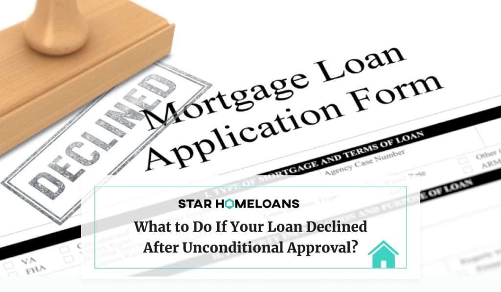 What to Do If Your Loan Declined After Unconditional Approval?