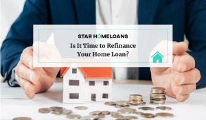 Is It Time to Refinance Your Home Loan?