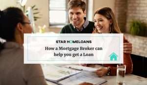 How a Mortgage Broker can help you get a Loan
