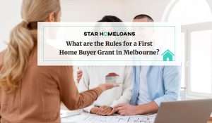 What are the Rules for a First Home Buyer Grant in Melbourne