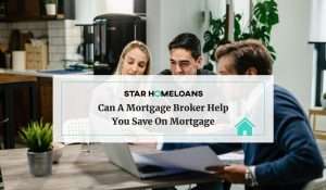 Can a Mortgage Broker help you save on Mortgage