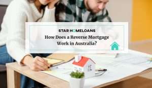 How Does a Reverse Mortgage Work in Australia