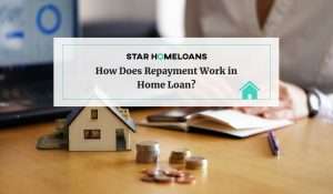 How Does Repayment Work in Home Loan