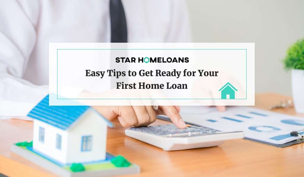Easy Tips to Get Ready for Your First Home Loan