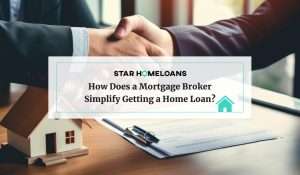 How Does a Mortgage Broker Simplify Getting a Home Loan