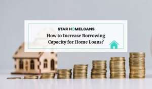 How to Increase Borrowing Capacity for Home Loans
