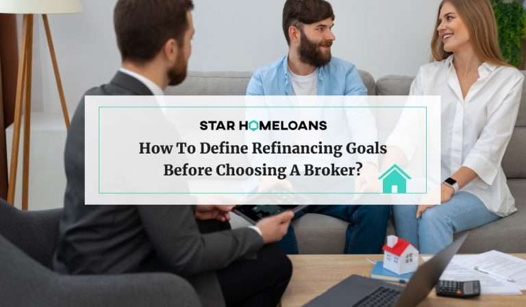 How to Define Refinancing Goals Before Choosing a Broker